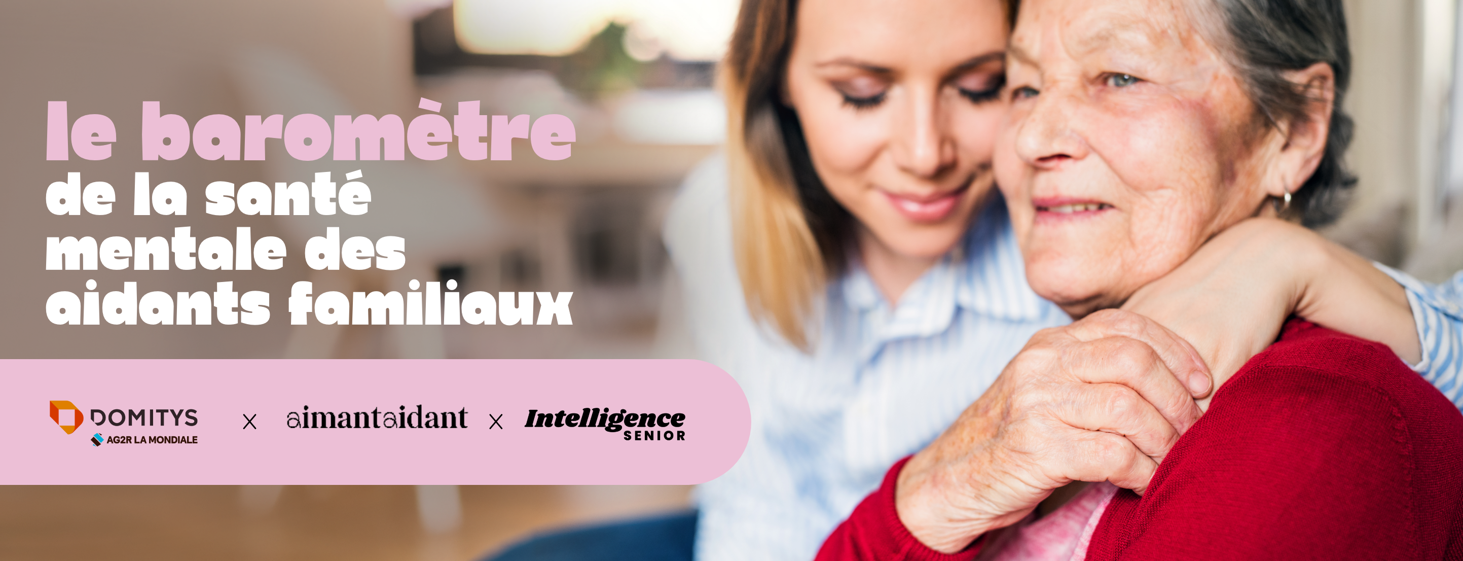 Le baromètre de la santé mentale des aidants familiaux — Domitys × Aimant Aidant × Intelligence Senior × AG2R La Mondiale